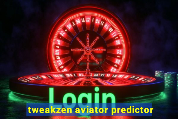 tweakzen aviator predictor